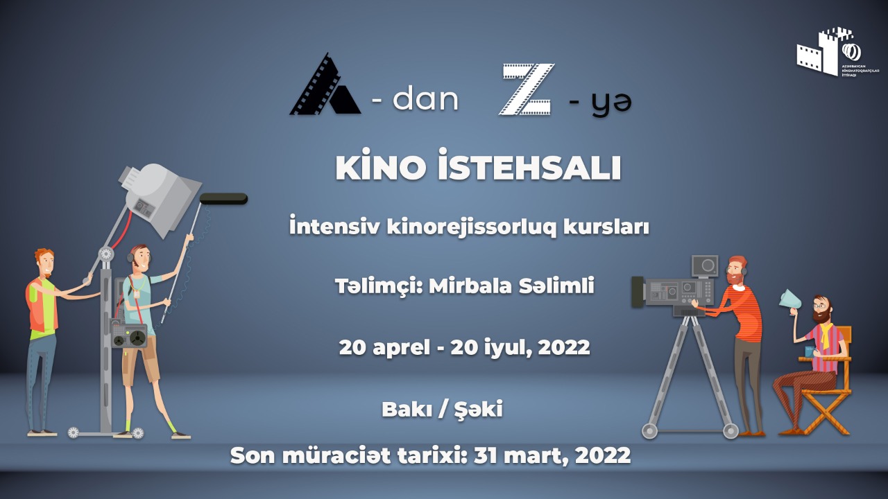 a-dan-z-ye-kino-istehsali-layihesi-intensiv-kinorejissorluq-kurslari